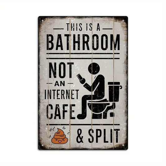 This is a bathroom – not an Internet cafe – shit & split Retro Style Metalskilt